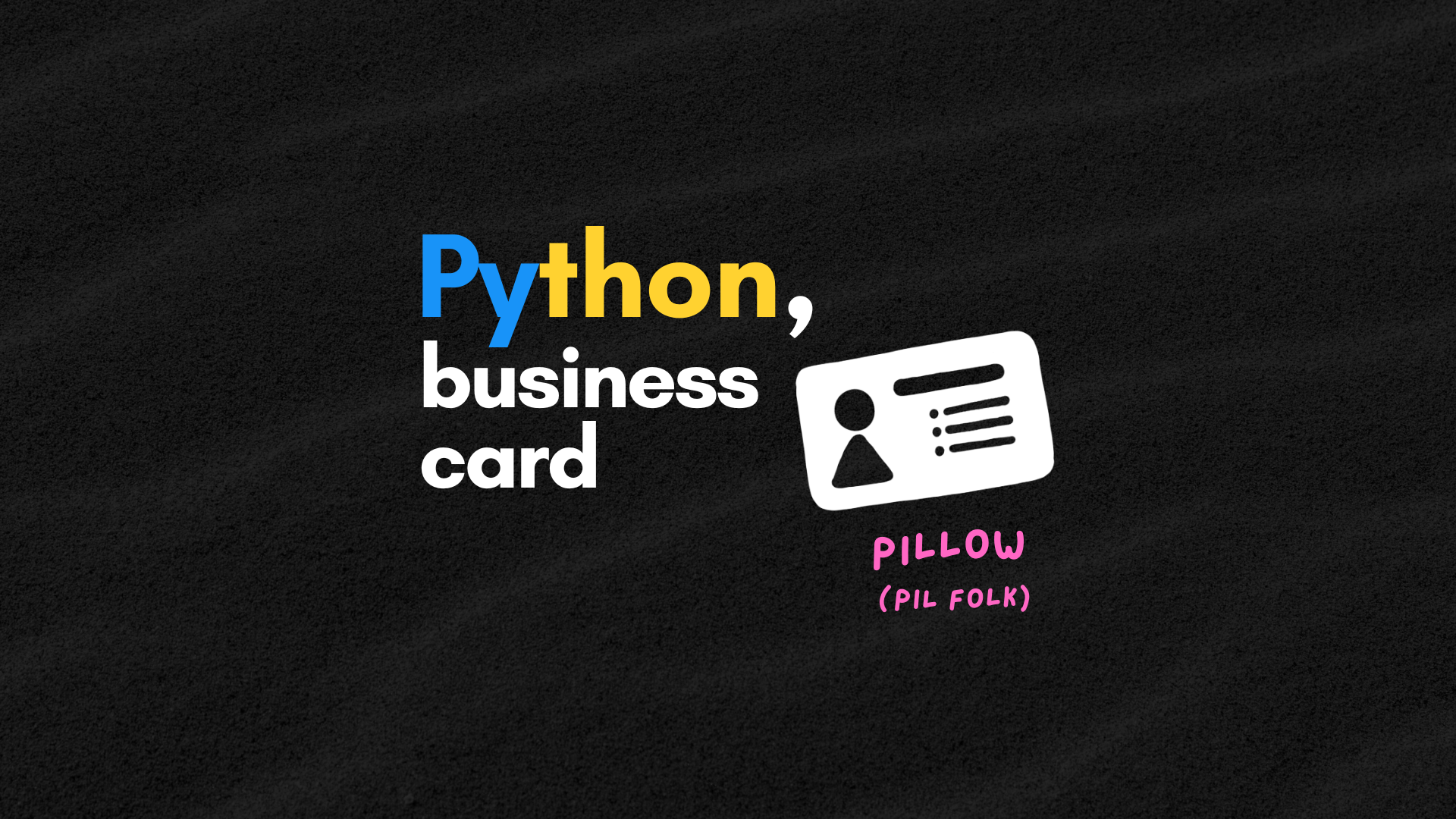 Make Your Business Card with Python and Pillow Library (PIL Folk)
